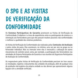 O SPG e as Visitas
de Verificação da
Conformidade

Data: 02/02/2009

PIT: MA-0012/08E

Formato (F): 360x180

Cliente: MAPA...