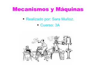 Mecanismos y Máquinas ,[object Object],[object Object]