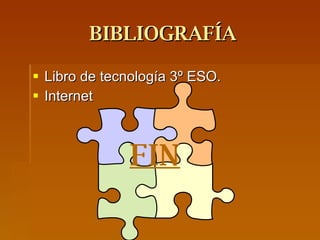 BIBLIOGRAFÍA Libro de tecnología 3º ESO. Internet FIN 