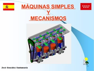 MÁQUINAS SIMPLES  Y  MECANISMOS   