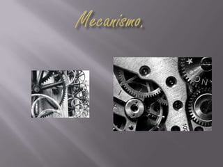 Mecanismo.