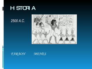 HISTORIA 2500 A.C .  FARAON  MENES  