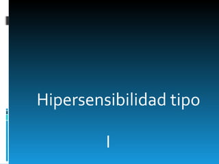 Hipersensibilidad tipo  I 
