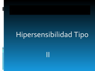 Hipersensibilidad Tipo  II 