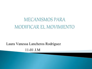 Laura Vanessa Lancheros Rodríguez
11-01 J.M
 