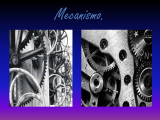 Mecanismo.
