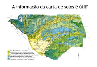 A informação da carta de solos é útil?
 