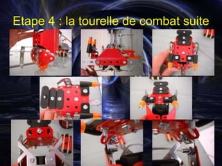 Etape 4 : la tourelle de combat suite
 