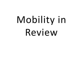 Mobility in Review