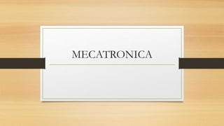 MECATRONICA
 