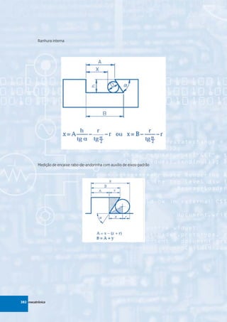 Ranhura interna




          Medição de encaixe rabo-de-andorinha com auxílio de eixos-padrão




382 mecatrônica
 