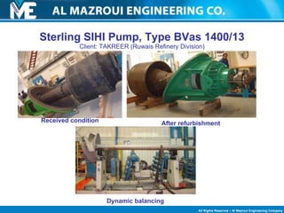 Sterling SIHI Pump,  Type BVas 1400/13 Client: TAKREER (Ruwais Refinery Division) Received condition After refurbishment Dynamic balancing 