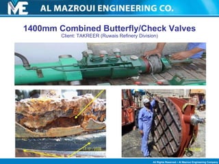 1400mm Combined Butterfly/Check Valves Client: TAKREER (Ruwais Refinery Division) 