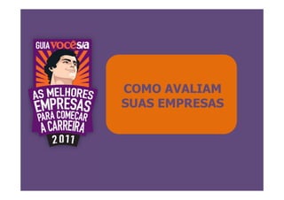 COMO AVALIAM
SUAS EMPRESAS
 
