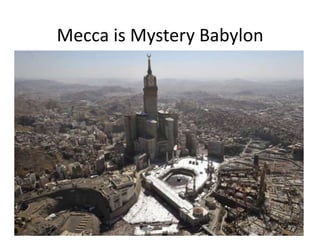 Mecca is Mystery Babylon

 