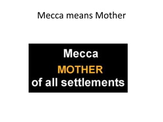 Mecca means Mother

 