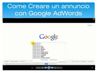 Come Creare un annuncio
con Google AdWords
 