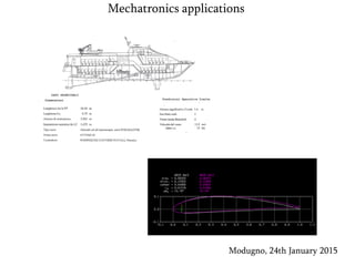 Modugno, 24th January 2015
Mechatronics applications
 