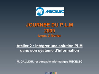 Intégrer une solution PLM dans son système d'information - MECELEC 2009
