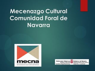 Mecenazgo Cultural
Comunidad Foral de
Navarra
 
