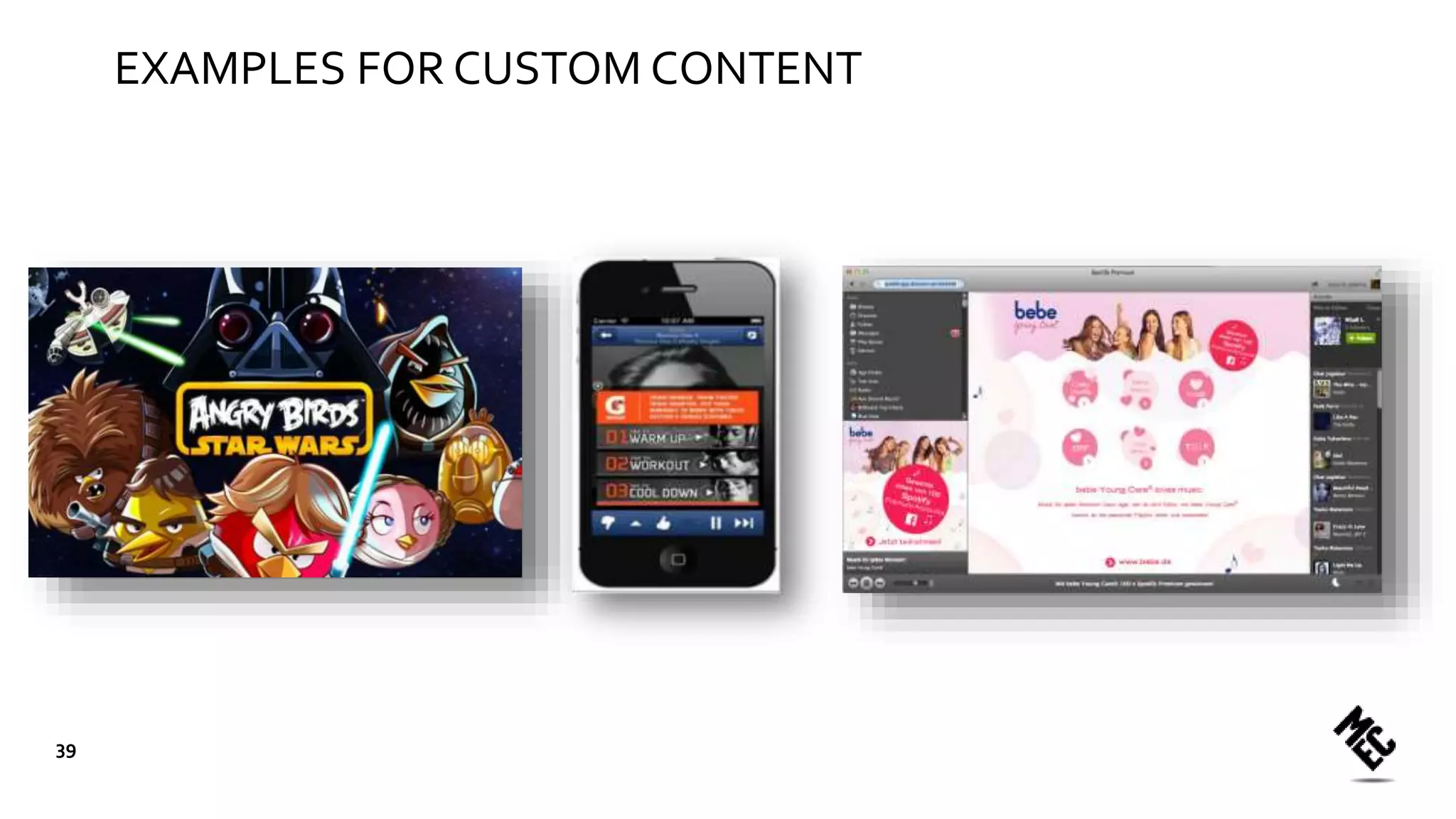 EXAMPLES FOR CUSTOM CONTENT
39
 