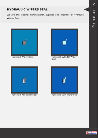 HYDRAULIC WIPERS SEAL
We are the leading manufacturer, supplier and exporter of Hydraulic
Wipers Seal.
Hydraulic Wipers Seal Hydraulic Cylinder Wiper
Seal
Hydraulic Rod Wiper Seal Hydraulic Dust Wiper Seal Products
 