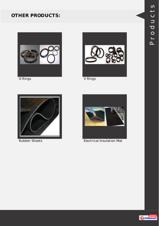 OTHER PRODUCTS:
O Rings V Rings
Rubber Sheets Electrical Insulation Mat
Products
 