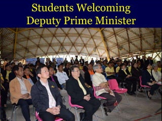 Students Welcoming
Deputy Prime Minister
 