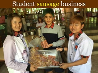 Student sausage business
 