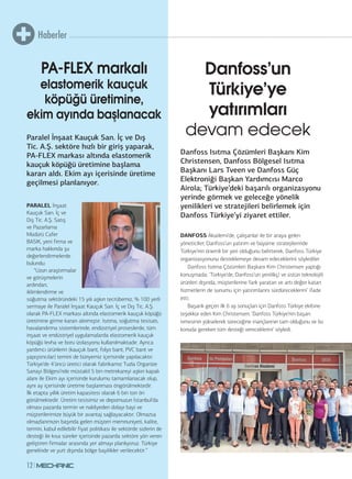 Haberler
12
Haberler
12
PARALEL İnşaat
Kauçuk San. İç ve
Dış Tic. A.Ş. Satış
ve Pazarlama
Müdürü Cafer
BASIK, yeni firma ve
marka hakkında şu
değerlendirmelerde
bulundu:
“Uzun araştırmalar
ve görüşmelerin
ardından,
iklimlendirme ve
soğutma sektöründeki 15 yılı aşkın tecrübemiz, % 100 yerli
sermaye ile Paralel İnşaat Kauçuk San. İç ve Dış Tic. A.Ş.
olarak PA-FLEX markası altında elastomerik kauçuk köpüğü
üretimine girme kararı alınmıştır. Isıtma, soğutma tesisatı,
havalandırma sistemlerinde, endüstriyel proseslerde, tüm
inşaat ve endüstriyel uygulamalarda elastomerik kauçuk
köpüğü levha ve boru izolasyonu kullanılmaktadır. Ayrıca
yardımcı ürünlerin (kauçuk bant, folyo bant, PVC bant ve
yapıştırıcılar) temini de bünyemiz içerisinde yapılacaktır.
Türkiye’de 4’üncü üretici olarak fabrikamız Tuzla Organize
Sanayi Bölgesi’nde müstakil 5 bin metrekareyi aşkın kapalı
alanı ile Ekim ayı içerisinde kurulumu tamamlanacak olup,
aynı ay içerisinde üretime başlanması öngörülmektedir.
İlk etapta yıllık üretim kapasitesi olarak 6 bin ton ön
görülmektedir. Üretim tesisimiz ve depomuzun İstanbul’da
olması pazarda termin ve nakliyeden dolayı bayi ve
müşterilerimize büyük bir avantaj sağlayacaktır. Olmazsa
olmazlarımızın başında gelen müşteri memnuniyeti, kalite,
termin, kabul edilebilir fiyat politikası ile sektörde sizlerin de
desteği ile kısa süreler içerisinde pazarda sektöre yön veren
geliştiren firmalar arasında yer almayı planlıyoruz. Türkiye
genelinde ve yurt dışında bölge bayilikler verilecektir.”
PA-FLEX markalı
elastomerik kauçuk
köpüğü üretimine,
ekim ayında başlanacak
Paralel İnşaat Kauçuk San. İç ve Dış
Tic. A.Ş. sektöre hızlı bir giriş yaparak,
PA-FLEX markası altında elastomerik
kauçuk köpüğü üretimine başlama
kararı aldı. Ekim ayı içerisinde üretime
geçilmesi planlanıyor.
DANFOSS Akademi’de, çalışanlar ile bir araya gelen
yöneticiler; Danfoss’un yatırım ve büyüme stratejilerinde
Türkiye’nin önemli bir yeri olduğunu belirterek, Danfoss Türkiye
organizasyonunu desteklemeye devam edeceklerini söylediler.
Danfoss Isıtma Çözümleri Başkanı Kim Christensen yaptığı
konuşmada; ‘Türkiye’de, Danfoss’un yenilikçi ve üstün teknolojili
ürünleri dışında, müşterilerine fark yaratan ve artı değer katan
hizmetlerin de sunumu için yatırımlarını sürdüreceklerini’ ifade
etti.
Başarılı geçen ilk 6 ay sonuçları için Danfoss Türkiye ekibine
teşekkür eden Kim Christensen; ‘Danfoss Türkiye’nin başarı
ivmesinin yükselerek süreceğine inançlarının tam olduğunu ve bu
konuda gereken tüm desteği vereceklerini’ söyledi.
Danfoss Isıtma Çözümleri Başkanı Kim
Christensen, Danfoss Bölgesel Isıtma
Başkanı Lars Tveen ve Danfoss Güç
Elektroniği Başkan Yardımcısı Marco
Airola; Türkiye’deki başarılı organizasyonu
yerinde görmek ve geleceğe yönelik
yenilikleri ve stratejileri belirlemek için
Danfoss Türkiye’yi ziyaret ettiler.
Danfoss’un
Türkiye’ye
yatırımları
devam edecek
 