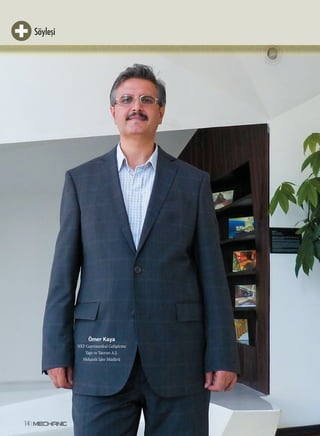 Söyleşi
14
Ömer Kaya
NEF Gayrimenkul Geliştirme
Yapı ve Yatırım A.Ş.
Mekanik İşler Müdürü
 