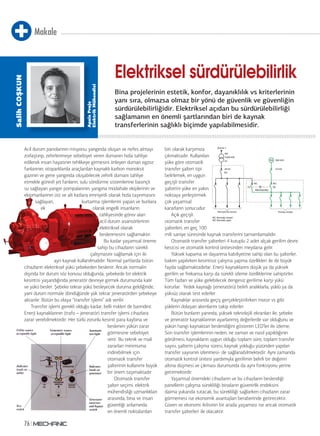 Makale
76
Acil durum panolarının misyonu; yangında oluşan ve nefes almayı
zorlaştırıp, zehirlenmeye sebebiyet veren dumanın hızla tahliye
edilerek insan hayatının tehlikeye girmesini önleyen duman egzoz
fanlarının; otoparklarda araçlardan kaynaklı karbon monoksit
gazının ve gene yangında oluşabilecek zehirli dumanı tahliye
etmekle görevli jet fanların; sulu söndürme sistemlerine basınçlı
su sağlayan yangın pompalarının; yangına müdahale ekiplerinin ve
ekipmanlarının üst ve alt katlara emniyetli olarak hızla taşınmasını
sağlayan, kurtarma işlemlerini yapan ve bunlara
ek olarak engelli insanların
tahliyesinde görev alan
acil durum asansörlerinin
elektriksel olarak
beslenmesini sağlamaktır.
Bu kadar yaşamsal öneme
sahip bu cihazların sürekli
çalışmasını sağlamak için iki
ayrı kaynak kullanılmalıdır. Normal şartlarda bütün
cihazların elektriksel yükü şebekeden beslenir. Ancak normalin
dışında bir durum söz konusu olduğunda, şebekede bir elektrik
kesintisi yaşandığında jeneratör devreye girmek durumunda kalır
ve yükü besler. Şebeke tekrar yükü besleyecek duruma geldiğinde,
yani durum normale döndüğünde yük tekrar jeneratörden şebekeye
aktarılır. Bütün bu olaya “transfer işlemi” adı verilir.
Transfer işlemi gerekli olduğu kadar, belli riskleri de barındırır.
Enerji kaynaklarının (trafo – jeneratör) transfer işlemi cihazlara
zarar verebilmektedir. Her türlü zorunlu kesinti para kaybına ve
beslenen yükün zarar
görmesine sebebiyet
verir. Bu teknik ve mali
zararları minimuma
indirebilmek için
otomatik transfer
şalterinin kullanımı büyük
bir önem taşımaktadır.
Otomatik transfer
şalter seçimi, elektrik
mühendisliği uzmanlıkları
arasında, bina ve insan
güvenliği anlamında
en önemli noktalardan
biri olarak karşımıza
çıkmaktadır. Kullanılan
yüke göre otomatik
transfer şalteri tipi
belirlemek, en uygun
geçişli transfer
şalterini yüke en yakın
noktaya yerleştirmek
çok yaşamsal
kararların sonucudur.
Açık geçişli
otomatik transfer
şalterleri, en geç 100
mili saniye süresinde kaynak transferini tamamlamalıdır.
Otomatik transfer şalterleri 4 kutuplu 2 adet alçak gerilim devre
kesicisi ve otomatik kontrol ünitesinden meydana gelir.
Yüksek kapama ve dayanma kabiliyetine sahip olan bu şalterler,
bakım yapılırken kesintisiz çalışma yapma özellikleri ile de büyük
fayda sağlamaktadırlar. Enerji kaynaklarını düşük ya da yüksek
gerilim ve frekansa karşı da sürekli izleme özelliklerine sahiptirler.
Tüm fazları ve yüke gelebilecek dengesiz gerilime karşı yükü
korurlar. Yedek kaynağı (jeneratörü) belirli aralıklarla, yüklü ya da
yüksüz olarak test ederler.
Kaynaklar arasında geçiş gerçekleştirilirken motor vs gibi
yüklerin dolaşan akımlarını takip ederler.
Bütün bunların yanında, yüksek teknolojili ekranları ile; şebeke
ve jeneratör kaynaklarının ayarlanmış değerlerde var olduğunu ve
yükün hangi kaynaktan beslendiğini gösteren LED’ler ile izleme,
Son transfer işlemlerinin neden, ne zaman ve nasıl yapıldığının
görülmesi, kaynakların uygun olduğu toplam süre, toplam transfer
sayısı, şalterin çalışma süresi, kaynak yokluğu yüzünden yapılan
transfer sayısının izlenmesi- de sağlanabilmektedir. Aynı zamanda
otomatik kontrol ünitesi yardımıyla gerilimin belirli bir değerin
altına düşmesi ve çıkması durumunda da aynı fonksiyonu yerine
getirmektedir.
Yaşamsal önemdeki cihazların ve bu cihazların beslendiği
panellerin çalışma sürekliliği binaların güvenirlik endeksini
daima yukarıda tutacak, bu sürekliliği sağlarken cihazların zarar
görmemesi ise ekonomik avantajları beraberinde getirecektir.
Güven ve ekonomi ikilisinin bir arada yaşaması ise ancak otomatik
transfer şalterleri ile olacaktır.
Elektriksel sürdürülebilirlik
Bina projelerinin estetik, konfor, dayanıklılık vs kriterlerinin
yanı sıra, olmazsa olmaz bir yönü de güvenlik ve güvenliğin
sürdürülebilirliğidir. Elektriksel açıdan bu sürdürülebilirliği
sağlamanın en önemli şartlarından biri de kaynak
transferlerinin sağlıklı biçimde yapılabilmesidir.
ApsisProje
ElektrikMühendisi
SalihCOŞKUN
p
ku
t
a
e
 