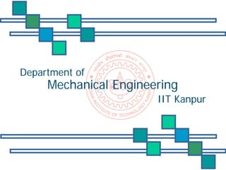 Department ofMechanical EngineeringIIT Kanpur  