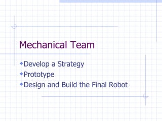 Mechanical Team ,[object Object],[object Object],[object Object]
