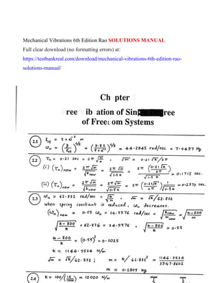 Mechanical Vibrations 6th Edition Rao SOLUTIONS MANUAL
Full clear download (no formatting errors) at:
https://testbankreal.com/download/mechanical-vibrations-6th-edition-rao-
solutions-manual/
 