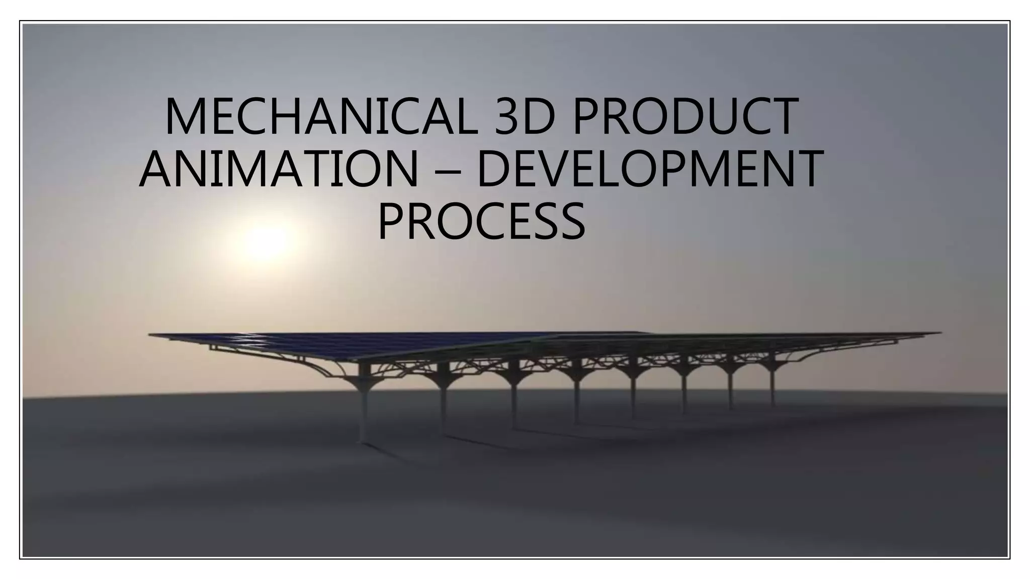 Mechanical 3D product animation – Development Process | PPTX | Computer ...