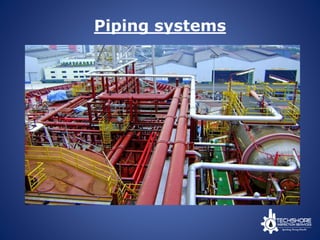 Piping systems
 