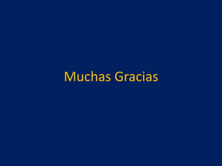 Muchas Gracias

 