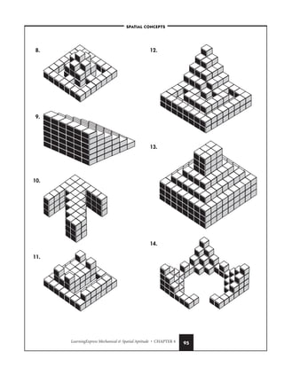 LearningExpress Mechanical  Spatial Aptitude • CHAPTER 4 95
8.
9.
10.
11.
12.
13.
14.
–SPATIAL CONCEPTS–
 