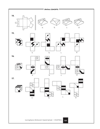 LearningExpress Mechanical  Spatial Aptitude • CHAPTER 4 131
14.
15.
16.
17.
a. b.
c.
d.
a. b. c. d.
a. b. c. d.
a. b. c. d.
–SPATIAL CONCEPTS–
 