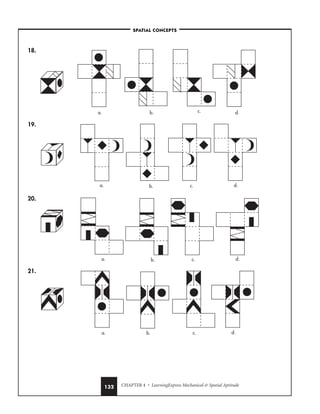 CHAPTER 4 • LearningExpress Mechanical  Spatial Aptitude
132
18.
19.
20.
21.
a. b. c. d.
a. b. c. d.
a. b. c. d.
a. b. c. d.
–SPATIAL CONCEPTS–
 