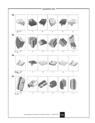 LearningExpress Mechanical  Spatial Aptitude • CHAPTER 6 213
32.
33.
34.
35.
–DIAGNOSTIC TEST–
 