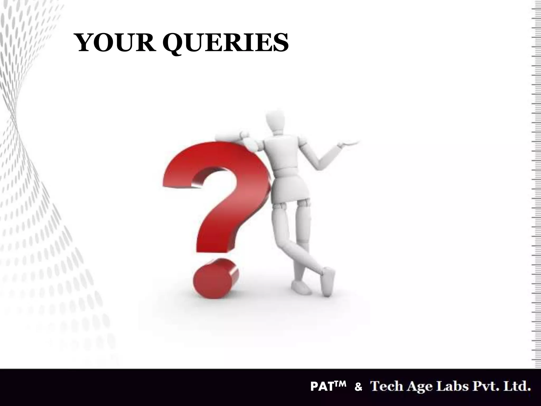 PATTM &
YOUR QUERIES
 