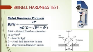 BRINELL HARDNESS TEST:
 