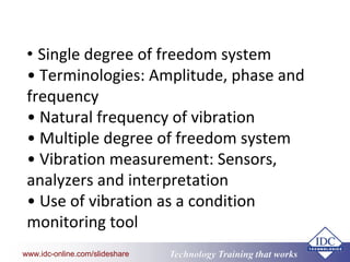 www.eit.edu.au
Technology Training that Workswww.idc-online.com/slideshare
• Single degree of freedom system
• Terminologi...