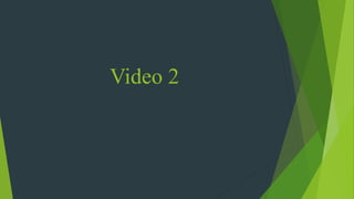 Video 2
 
