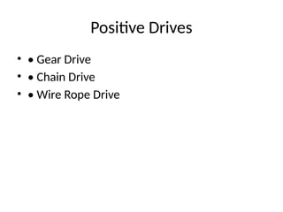 Positive Drive Mechanical_Drives_PPT.pptx with all mechanical | PPTX