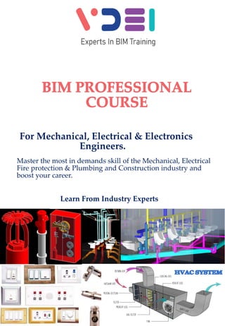 For Mechanical, Electrical & Electronics
Engineers.
Master the most in demands skill of the Mechanical, Electrical
Fire protection & Plumbing and Construction industry and
boost your career.
Learn From Industry Experts
 
