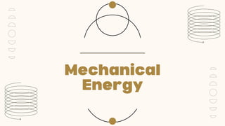 Mechanical
Energy