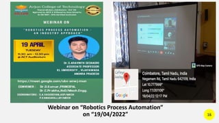Webinar on “Robotics Process Automation”
on “19/04/2022” 16
 